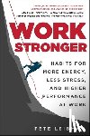 Leibman, Pete - Work Stronger
