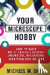 Shaw, Michael - Your Microscope Hobby: How To Make Multi-colored Filters: Rheinberg, Polarizing, Darkfield and Oblique
