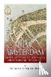 Charles River - New Amsterdam: The History of the Dutch Settlement Before It Became New York City