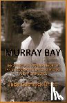 Bross, Judy C. - Murray Bay: The Gilded Age Resort of Tafts, Sedgwicks, Blakes, Minturns, and Their Friends