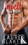 Blakely, Lauren - Melt for Him