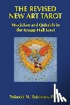 Robinson, Yolanda M. - The Revised New Art Tarot: Mysticism and Qabalah in the Knapp - Hall Tarot