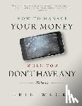 Wecks, Erik - How to Manage Your Money When You Don't Have Any Workbook