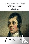 The Perfect Library - The Complete Works of Robert Burns