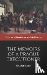Svatek, Josef - The Memoirs of a Prague Executioner