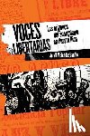 Baldrich, Juan Jose - Voces libertarias: Los orígenes del anarquismo en Puerto Rico