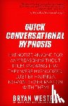 Westra, Bryan - Quick Conversational Hypnosis: Hypnotize Anyone For Any Reason Without Them Knowing That They Were Hypnotized, Just By Having A Normal Conversation W