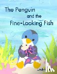Lee, Cindy R. - The Penguin and the Fine-Looking Fish