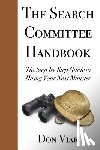 Viar, Don - The Search Committee Handbook: The Step-by-Step Guide to Hiring Your Next Minister