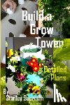 Secretan, Stanley - Build a grow tower
