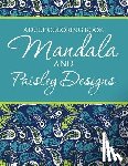Smith, A. J. - Adult Coloring Book - Mandala & Paisley Designs