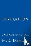 DeHaan, M. R. - Revelation: 35 Simple Studies in the Major Themes in Revelation