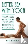 Fitzgerald, Ashley - Better Sex With Yoga: Exercises, poses and meditations for men, women and couples to improve sex life.