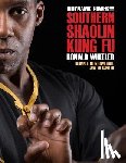 Wheeler, Ronald - The Dynamic Power of Southern Shaolin Kung Fu: Beginner to Intermediate Jow Ga Kung Fu