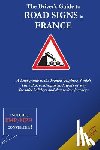 Malden, Christopher Anthony - The Driver's Guide to French Road Signs