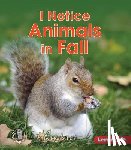 Schuh, Mari C. - I Notice Animals in Fall