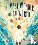 Mangal, Mélina - The Vast Wonder of the World: Biologist Ernest Everett Just