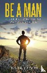 Covey, Clark - Be a Man - Take Responsibility for Your Actions