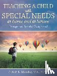 Munday Ma M Ed, Judith B - Teaching a Child with Special Needs at Home and at School