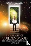 Calvert, Mary E - The Healer of Guildenwood