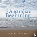 Robb, Katrina Dickson - In Australia's Beginning