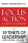 White Ph D, Belinda Johnson - Focus in Action Is Great Leadership
