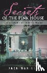 Manilla, Jack - Secrets of the Pink House: From Saltwater to Holy Water