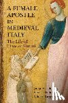 Dalarun, Jacques, Field, Sean L., Cappozzo, Valerio - A Female Apostle in Medieval Italy