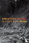 Aijazi, Omer - Atmospheric Violence - Disaster and Repair in Kashmir