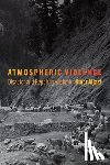 Aijazi, Omer - Atmospheric Violence - Disaster and Repair in Kashmir