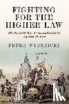 Wirzbicki, Peter - Fighting for the Higher Law