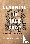 Phillips, Susan E. - Learning to Talk Shop