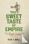 Hall, Kim - The Sweet Taste of Empire