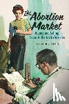 Parkin, Katherine J. - The Abortion Market