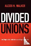 Walker, Alexis N. - Divided Unions