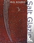 Rogers, Phil - Salt Glazing