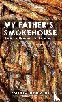 Prescott, Vivian Faith - My Father's Smokehouse