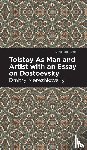 Merezhkovsky, Dmitry - Tolstoy As Man and Artist with an Essay on Dostoyevsky