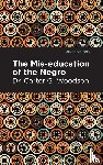 Woodson, Carter G. Dr. - The Miseducation of the Negro