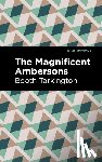 Tarkington, Booth - The Maginificent Ambersons