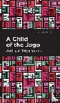 Morrison, Arthur - A Child of the Jago