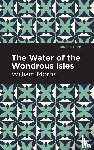 Morris, William - The Water of the Wonderous Isles