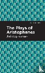 Aristophanes - The Plays of Aristophanes