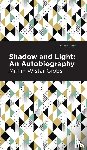 Wistar, Mifflin - Shadow and Light: An Autobiography