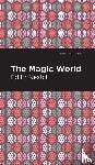 Nesbit, Edith - The Magic World