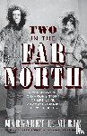 Murie, Margaret E. - Two in the Far North, Revised Edition