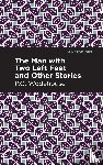 Wodehouse, P. G. - The Man with Two Left Feet and Other Stories