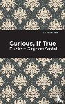 Gaskell, Elizabeth Cleghorn - Curious, If True