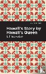 Lili'uokalani - Hawaii's Story by Hawaii's Queen