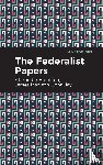Hamilton, Alexander, Jay, John, Madison, James - The Federalist Papers